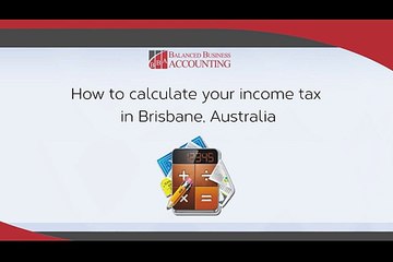 How to Calculate Your Income Tax in Brisbane, Australia