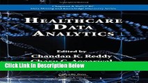 Download Healthcare Data Analytics (Chapman   Hall/CRC Data Mining and Knowledge Discovery Series)