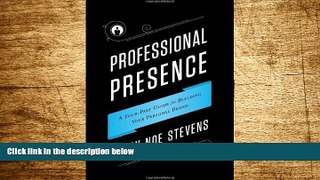READ FREE FULL  Professional Presence: A Four-Part Program for Building Your Personal Brand