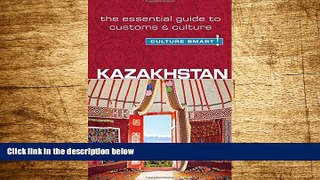 READ FREE FULL  Kazakhstan - Culture Smart!: The Essential Guide to Customs   Culture  READ Ebook