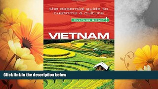 Must Have  Vietnam - Culture Smart!: The Essential Guide to Customs   Culture  READ Ebook Full