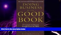Full [PDF] Downlaod  Doing Business by the Good Book: Fifty-Two Lessons on Success Sraight from