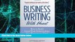 Must Have  Business Writing with Heart: How to Build Great Work Relationships One Message at a