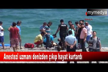 Anestezi uzmanı denizden çıkıp hayat kurtardı