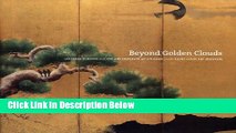 Ebook Beyond Golden Clouds: Japanese Screens from the Art Institute of Chicago and the Saint Louis