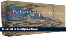 Ebook Mythical Beasts of Japan: From Evil Creatures to Sacred Beings Full Online