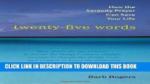 [PDF] Twenty-Five Words: How The Serenity Prayer Can Save Your Life Full Colection
