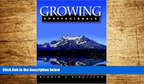 READ FREE FULL  Growing Professionals: Everything You Need to Know to Get a Job and Keep It  READ