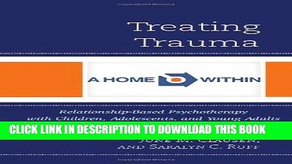 [PDF] Treating Trauma: Relationship-Based Psychotherapy with Children, Adolescents, and Young