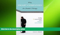 FREE PDF  Why Smart Companies Do Dumb Things: Avoiding Eight Common Mistakes in New Product