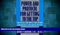 Must Have  Power and Protocol for Getting to the Top: The Image, the Moves, the Smarts for