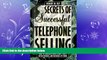 READ book  Secrets of Successful Telephone Selling: How to Generate More Leads, Sales, Repeat