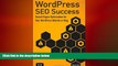 EBOOK ONLINE  WordPress SEO Success: Search Engine Optimization for Your WordPress Website or