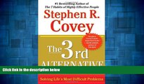 Must Have  The 3rd Alternative: Solving Life s Most Difficult Problems  READ Ebook Full Ebook Free