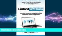 READ book  LinkedWorking: Generating Success on LinkedIn ... the World s Largest Professional