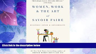 Big Deals  Women, Work   the Art of Savoir Faire: Business Sense   Sensibility  Free Full Read