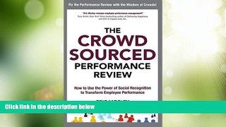 Big Deals  The Crowdsourced Performance Review: How to Use the Power of Social Recognition to