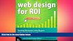 FREE DOWNLOAD  Web Design for ROI: Turning Browsers into Buyers   Prospects into Leads READ ONLINE