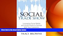 FREE PDF  The Social Trade Show: Leveraging Social Media and Virtual Events to Connect With Your