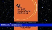 READ book  42 Rules for B2B Social Media Marketing: Learn Proven Strategies and Field-Tested