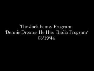 Jack Benny Program 'Dennis Dreams He' 03/19/44