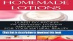 [PDF] Homemade Lotions: 15 Best DIY Recipes of Organic Lotions and Body Butter for Your Natural