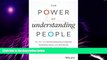 Must Have  The Power of Understanding People: The Key to Strengthening Relationships, Increasing