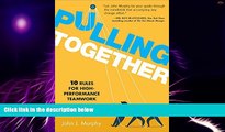 READ FREE FULL  Pulling Together: 10 Rules for High-Performance Teamwork  READ Ebook Full Ebook