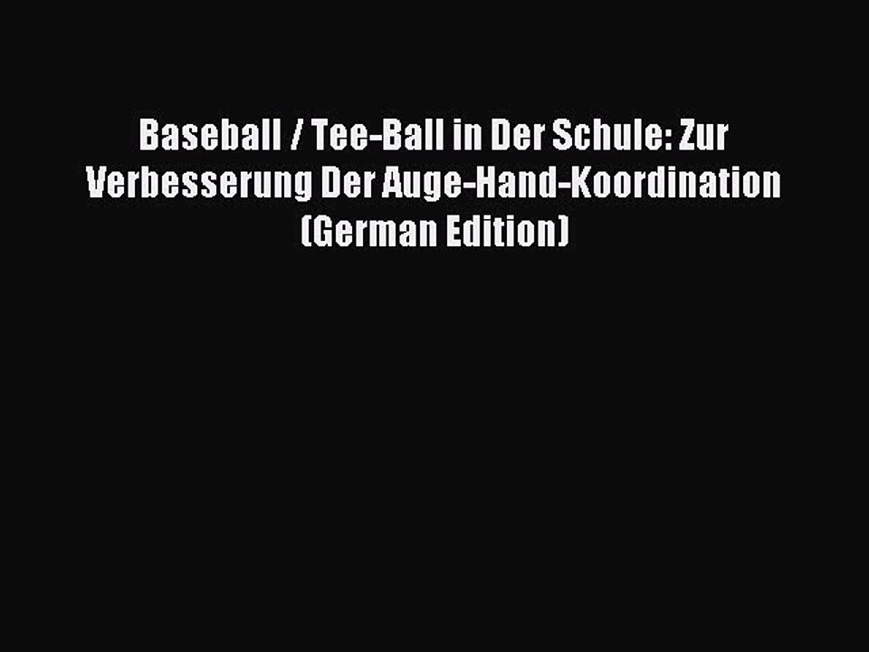 [PDF] Baseball / Tee-Ball in Der Schule: Zur Verbesserung Der Auge-Hand-Koordination (German