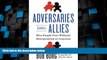 Big Deals  Adversaries into Allies: Win People Over Without Manipulation or Coercion  Best Seller