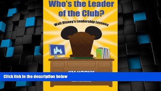 Big Deals  Who s the Leader of the Club?: Walt Disney s Leadership Lessons  Best Seller Books Most