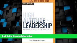 Big Deals  High Altitude Leadership: What the World s Most Forbidding Peaks Teach Us About