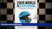 READ book  Your World is Exploding: How Social Media is Changing Everything-and How you Need to