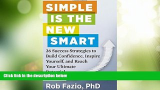 Big Deals  Simple Is the New Smart: 26 Success Strategies to Build Confidence, Inspire Yourself,
