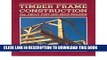 [PDF] Timber Frame Construction: All About Post and Beam Building (Paperback) - Common Full Online