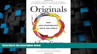 Big Deals  Originals: How Non-Conformists Move the World  Free Full Read Most Wanted