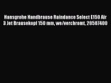 Hansgrohe Handbrause Raindance Select E150 Air 3 Jet Brausekopf 150 mm we/verchromt 28587400