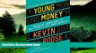 Full [PDF] Downlaod  Young Money: Inside the Hidden World of Wall Street s Post-Crash Recruits