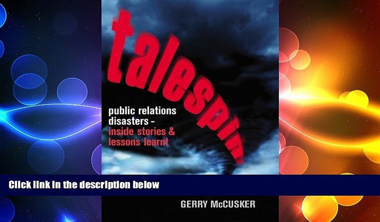 Free [PDF] Downlaod  Talespin: Public Relations Disasters -- the Inside Stories   the Lessons