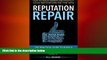 READ book  Reputation Repair: A Guide to Repairing, Building, and Protecting your Personal or