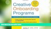 Big Deals  Creative Onboarding Programs: Tools for Energizing Your Orientation Program  Best