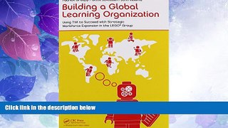 Big Deals  Building a Global Learning Organization: Using TWI to Succeed with Strategic Workforce