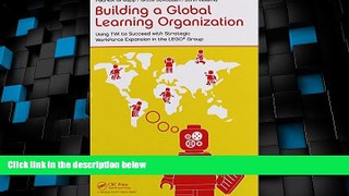 Big Deals  Building a Global Learning Organization: Using TWI to Succeed with Strategic Workforce