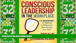 Big Deals  Conscious Leadership in the Workplace: A Guidebook to Making a Difference One Person at