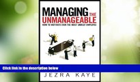 Big Deals  Managing the Unmanageable: How to Motivate Even the Most Unruly Employee  Free Full