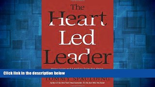 READ FREE FULL  The Heart-Led Leader: How Living and Leading from the Heart Will Change Your