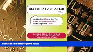 READ FREE FULL  #POSITIVITY at WORK tweet Book01: 140 Bite-Sized Ideas to Help You Create a