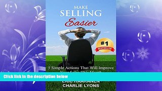 READ book  Make Selling Easier: 5 Simple Actions That Will Improve Your Sales this Month READ