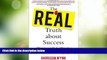 Big Deals  The Real Truth about Success:  What the Top 1% Do Differently, Why They Won t Tell You,
