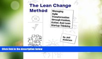 Big Deals  The Lean Change Method: Managing Agile Organizational Transformation Using Kanban,